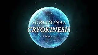 ✧ Cryokinesis Subliminal (GET ICE POWERS)