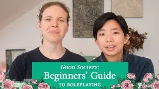 Good Society: Beginner's Guide to Roleplaying