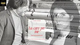 La cura per me - Giorgia  - Piano Cover by Sam Giacomozzi