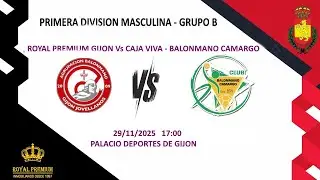 ROYAL PREMIUM GIJON - CAJA VIVA - BALONMANO CAMARGO  12ª Jornada Primera división Grupo B
