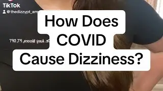 How does Covid cause dizziness?