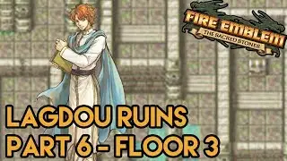 Lagdou Ruins - Floor 3 - Fire Emblem 8: The Sacred Stones #6