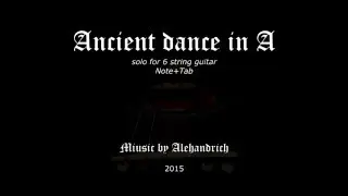 Ancient dance (note+tabe+guitar neck realtime)