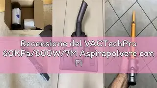 Recensione del VACTechPro 60KPa/600W/7M Aspirapolvere con Filo, Aspirapolvere con 800ml Pattumiera,