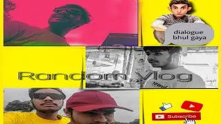 💯Random  vlog ( dialogue bhul gaya)#youtube #viral#newvideo#youtubechannel#youtube#share