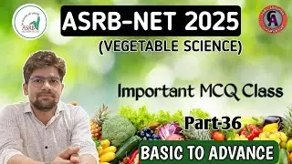 ICAR-ASRB NET (2025) | Vegetable Science | Part - 36 | Important MCQ's class | Basic to Advance