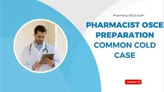 Pharmacy OSCE Preparation: Common Cold Case | PEBC | OSCE Cases