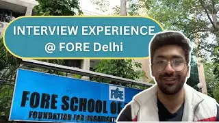Interview Experience || FORE School of Management, FSM Delhi 2024 - PGDM Core