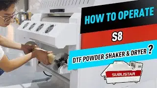 🔧How To Operate S8 DTF Powder Shaker And Dryer? Step By Step!
