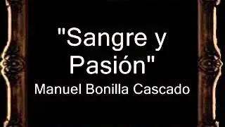 Sangre y Pasión - Manuel Bonilla Cascado [BM]