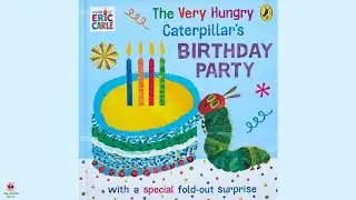 The Very Hungry Caterpillar's Birthday Party by Eric Carle