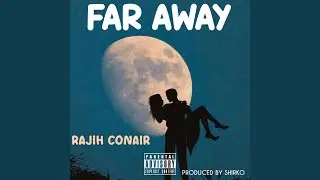 FAR AWAY