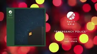 Tacit Aria - Emergency Police