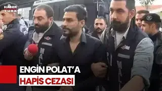 Engin Polat Ve Babası Sezgin Polat'a 5 Yıl 2 Ay Hapis Cezası