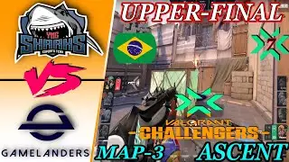 GAMELANDERS VS SHARKS ESPORTS || ASCENT || Champions Tour Brazil Stage 2: Challengers Semi-Finals