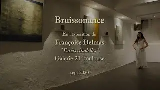 Bruissonance - Exposition Fran&ccedil;oise Delmas - Galerie 21 (sept 2020)