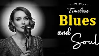 Golden Era Soul Blues | Romantic Vintage Melodies