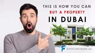 HOW TO BUY A PROPERTY IN DUBAI? | Find out these simple easy steps. offplanfinder.ae