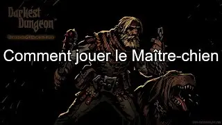 Darkest Dungeon   Jouer un Maître Chien Final