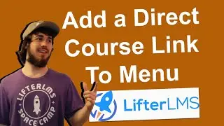 How to Add a Direct Link to A LifterLMS Course to Your Menu