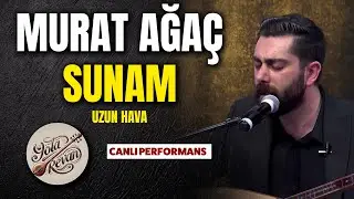 Sunam Uzun Havası ile Gönülleri Dağladı | Murat Ağaç Canlı Performans (Yola Revan)