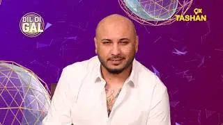 9X Tashan | Dil Di Gal | B Praak Full Episode