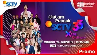 Promo SCTV | Malam Puncak SCTV 35 Xtraordinary (24 Agustus 2025) [35 DTK]