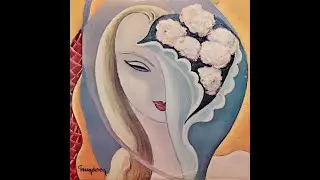 Derek & The Dominos &ndash; Layla And Other Assorted Love Songs - Side B