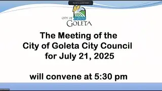 City of Goleta - City Council Meeting of July 21, 2025