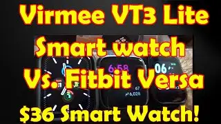 $36 Virmee VT3 Lite Smart watch Vs. $150 Fitbit Versa Vs. $175 Apple Watch Series 3