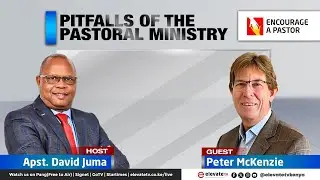 ENCOURAGE A PASTOR || PITFALLS OF THE MINISTRY || GUEST PETER MCKENZIE || 12TH JULY 2025