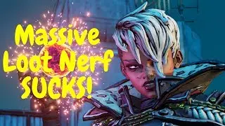 Why The Borderlands 3 Loot Nerf Is REALLY Bad! - This Sucks