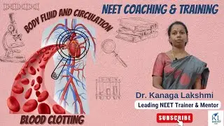 BODY FLUIDS AND CIRCULATION - BLOOD CLOTTING | Dr Kanaga Lakshmi | KL Biology NEET 2024 |