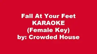 Crowded House Fall At Your Feet Karaoke Female Key