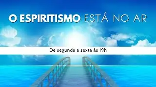 O Espiritismo está no ar - 11/12/2025