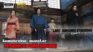 MUNCUL GENTOUSAI MONSTER EKSEKUTOR PEMBANTAI SAMURAI alur cerita film LAST SAMURAI STANDING E3