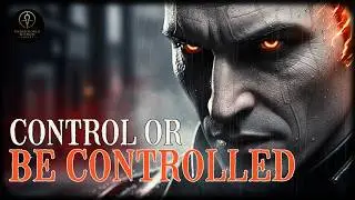 Master Yourself or Be Mastered &mdash; Emotional Control & Power