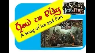 A Song of Ice and fire - A Game of Thrones miniature game - A how to play guide