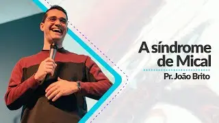 A Síndrome de Mical | Pr. João Brito | 23/07/23