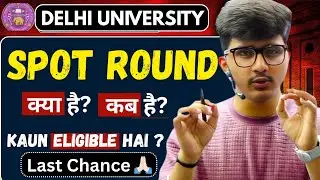 When is the DU SPOT ROUND? Last Chance Hai Please Miss Mat Karna 🙏🏻