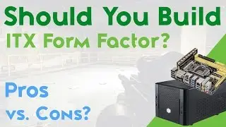 Tech Topics - Should You Build an ITX System?
