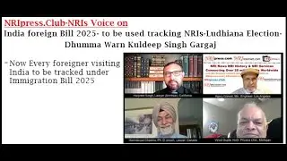 India foreign Bill 2025- to be used tracking NRIs LDH Election Dhumma Warn Kuldeep Singh Gargaj