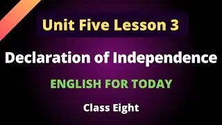 Lesson 3 Declaration of Independence | Declaration of Independence Class 8 | Unit Five-Lesson 3 |