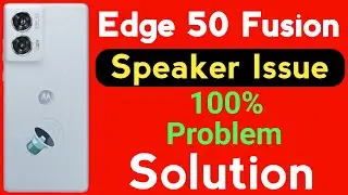 Motorola Edge 50 Fusion Speaker Not Working |How to Solve Speaker Sound Issue in Moto Edge 50 Fusion
