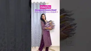 😳 Meesho Designer Gown Haul 👗 Glam Looks for Every Occasion! #meeshohaul #designergown #fashion