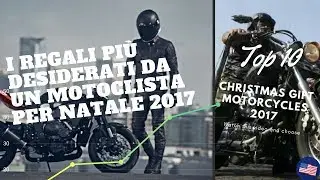 TOP 10 CHRISTMAS GIFT MOTORCYCLES 2017  I regali pi&ugrave; desiderati da un motociclista Natale 2017