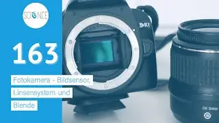 Fotokamera - Bildsensor, Linsensystem und Blende - Experiment