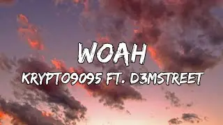 KRYPTO9095 - Woah (Lyrics) ft. D3Mstreet