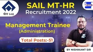 SAIL MT HR Recruitment 2022||SAIL Management Trainee (Administration) Vacancy Total 51 Post.