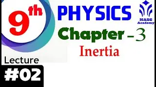 Inertia | Chapter # 3 | Physics 9th Class | Lec # 02